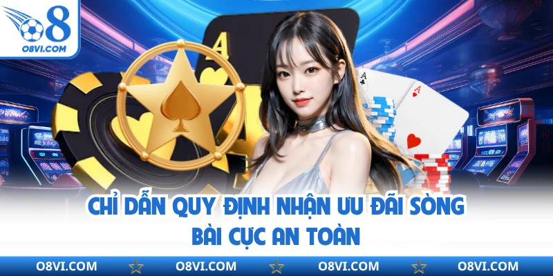 Chỉ dẫn quy định nhận ưu đãi sòng bài cực an toàn