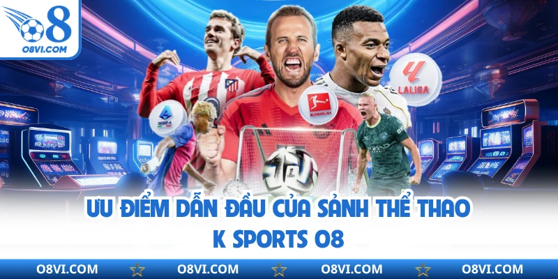 Ưu điểm dẫn đầu của sảnh thể thao K Sports O8