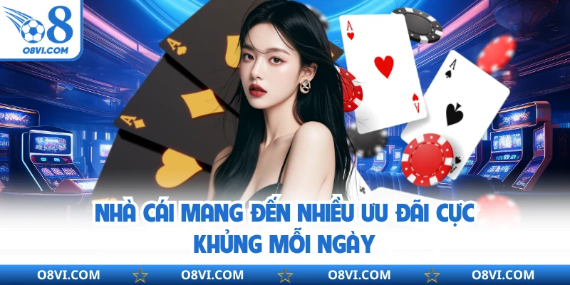 Nhà cái mang đến nhiều ưu đãi cực khủng mỗi ngày