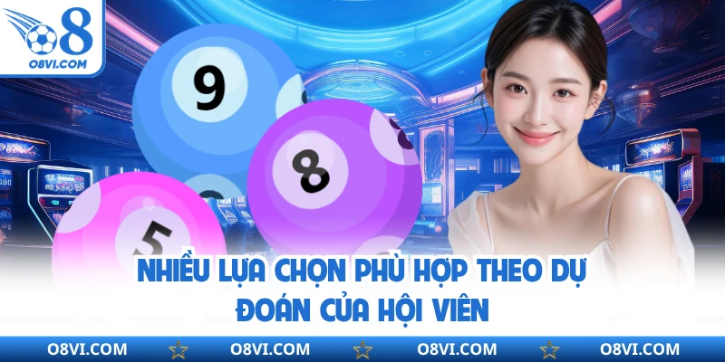 Nhiều lựa chọn phù hợp theo dự đoán của hội viên